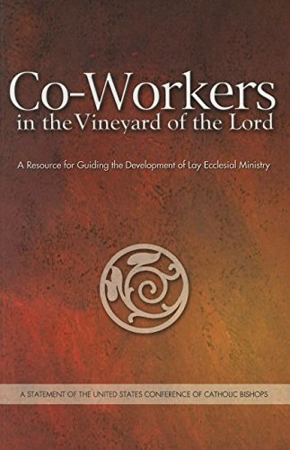 CoWorkers in the Vineyard of the Lord: A Resource for Guiding the Development of Lay Ecclesial Ministry,New