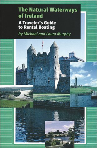 The Natural Waterways of Ireland: A Traveller's Guide to Rental Boating,Used