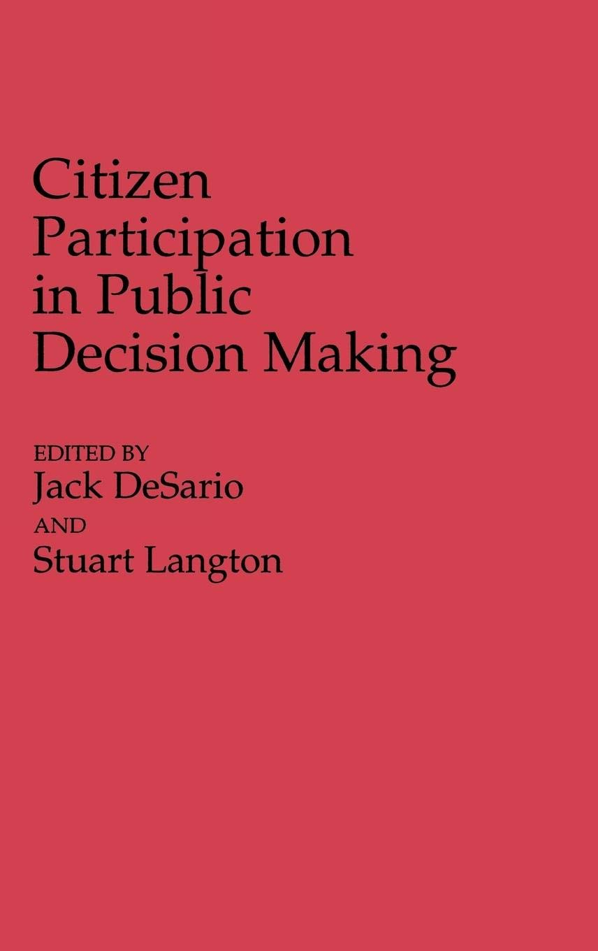 Citizen Participation In Public Decision Making (Contributions In Political Science)