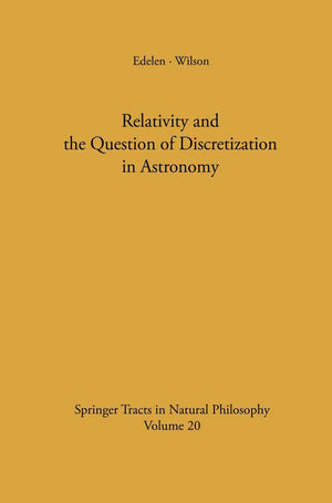 Relativity And The Question Of Discretization In Astronomy (Springer Tracts In Natural Philosophy, 20),Used
