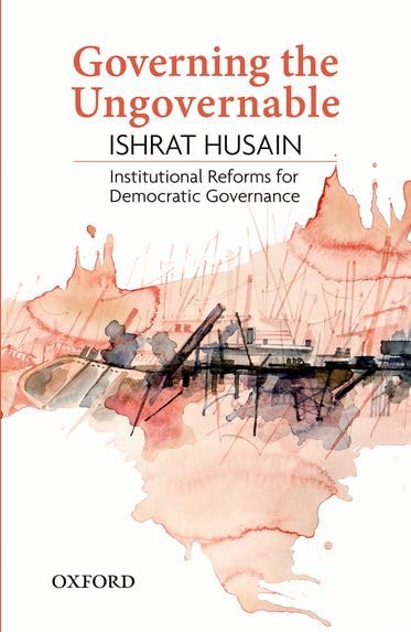 Governing the Ungovernable: Institutional Reforms for Democratic Governance,Used