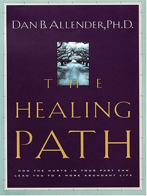 The Healing Path: How the Hurts in Your Past Can Lead You to a More Abundant Life (Walker Large Print Books),New