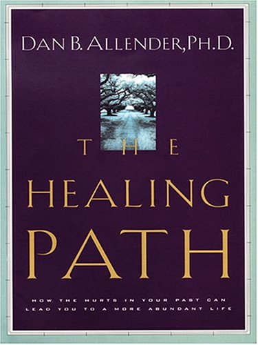 The Healing Path: How the Hurts in Your Past Can Lead You to a More Abundant Life (Walker Large Print Books),New