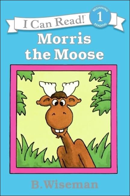 Morris The Moose (Early I Can Read Book),New