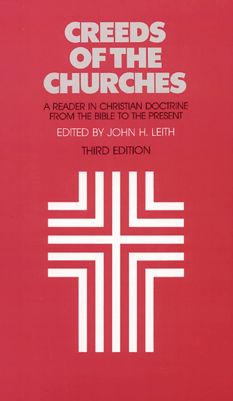 Creeds of the Churches, Third Edition: A Reader in Christian Doctrine from the Bible to the Present,New