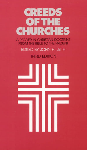 Creeds of the Churches, Third Edition: A Reader in Christian Doctrine from the Bible to the Present,Used
