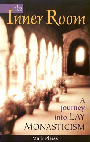 The Inner Room: A Journey into Lay Monasticism,Used
