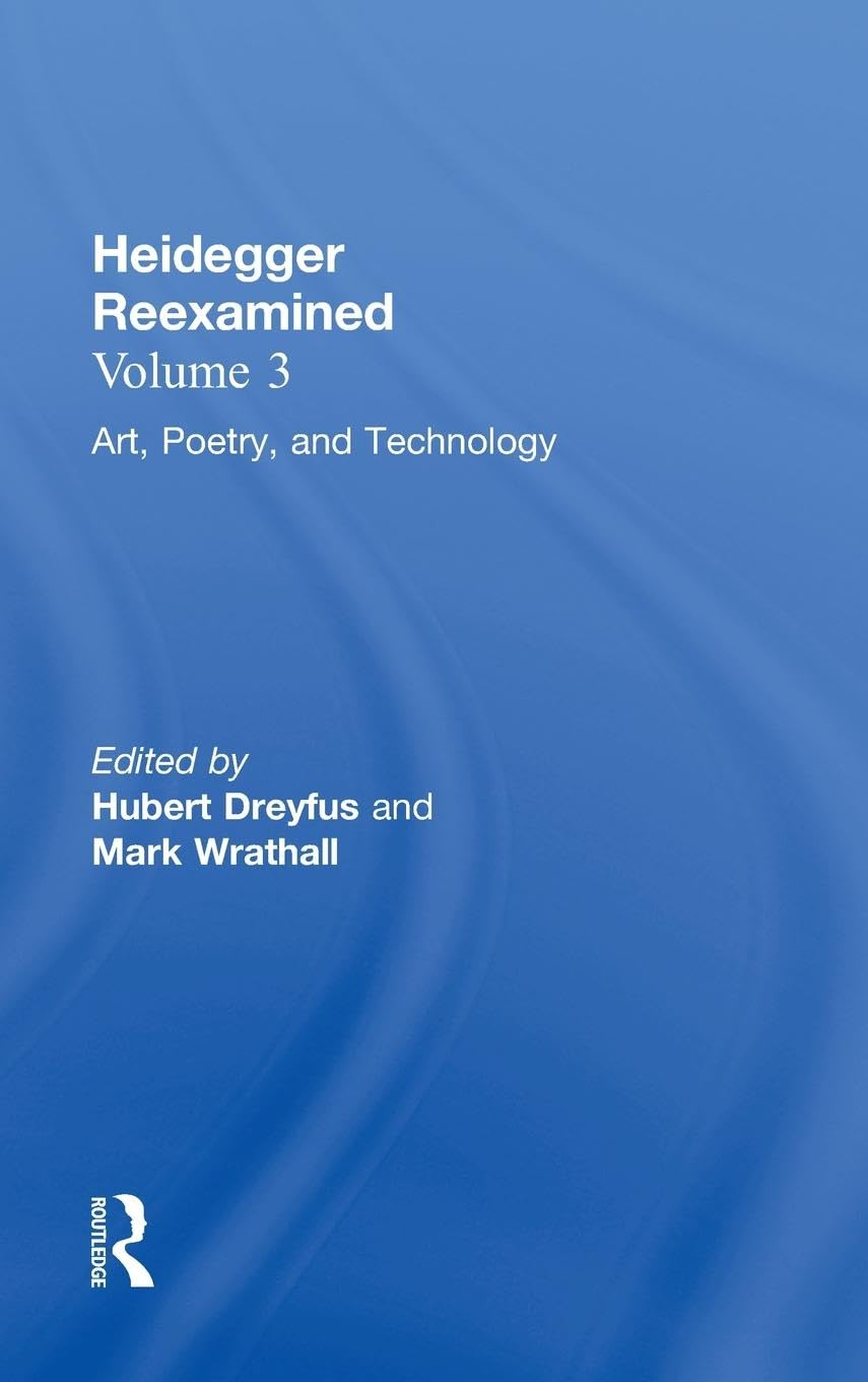 Heidegger Reexamined, Vol. 3: Art, Poetry, and Technology,Used