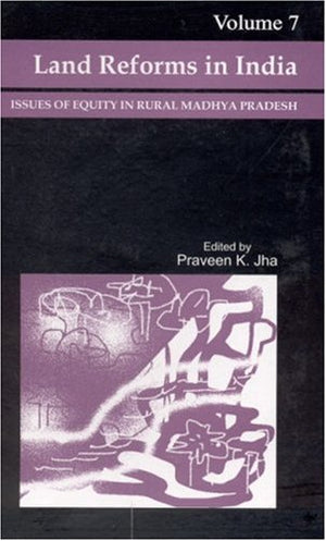 Land Reforms in India: Issues of Equity in Rural Madhya Pradesh (Land Reforms in India series),New