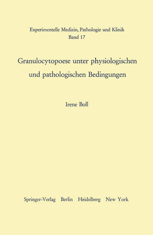 Granulocytopoese unter physiologischen und pathologischen Bedingungen (Experimentelle Medizin, Pathologie und Klinik, 17) (Germa,Used