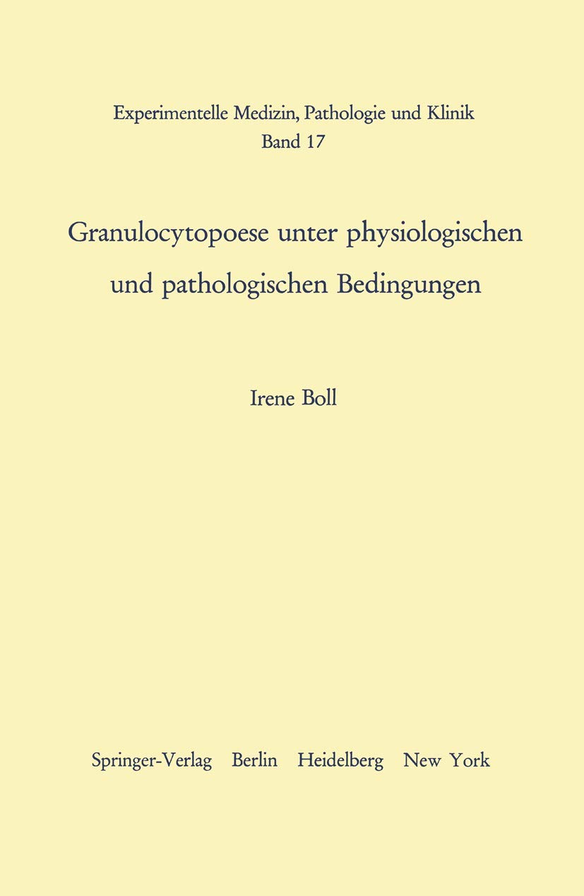 Granulocytopoese unter physiologischen und pathologischen Bedingungen (Experimentelle Medizin, Pathologie und Klinik, 17) (Germa,Used