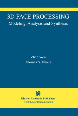 3D Face Processing: Modeling, Analysis and Synthesis (The International Series in Video Computing, 8),Used