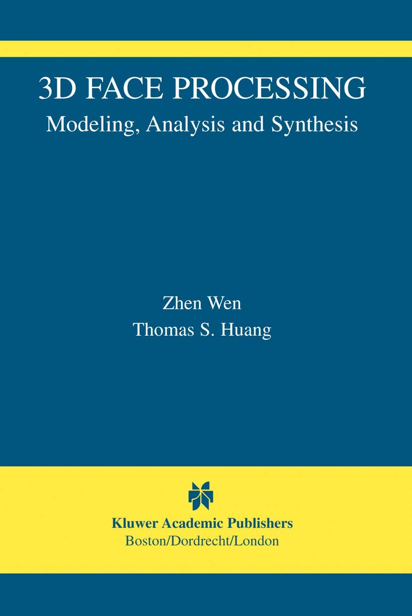 3D Face Processing: Modeling, Analysis and Synthesis (The International Series in Video Computing, 8),Used