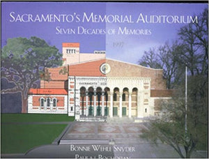 Sacramento's Memorial Auditorium : Seven Decades of Memories 19271997,Used
