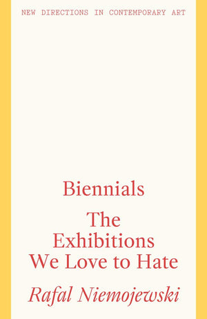 Biennials: The Exhibitions We Love to Hate,Used