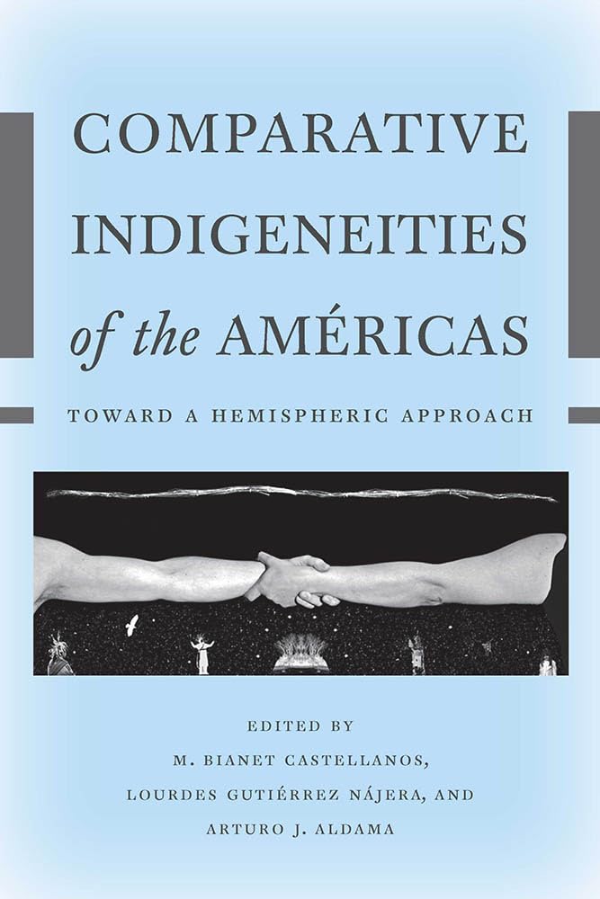 Comparative Indigeneities Of The Amricas: Toward A Hemispheric Approach (Critical Issues In Indigenous Studies),Used