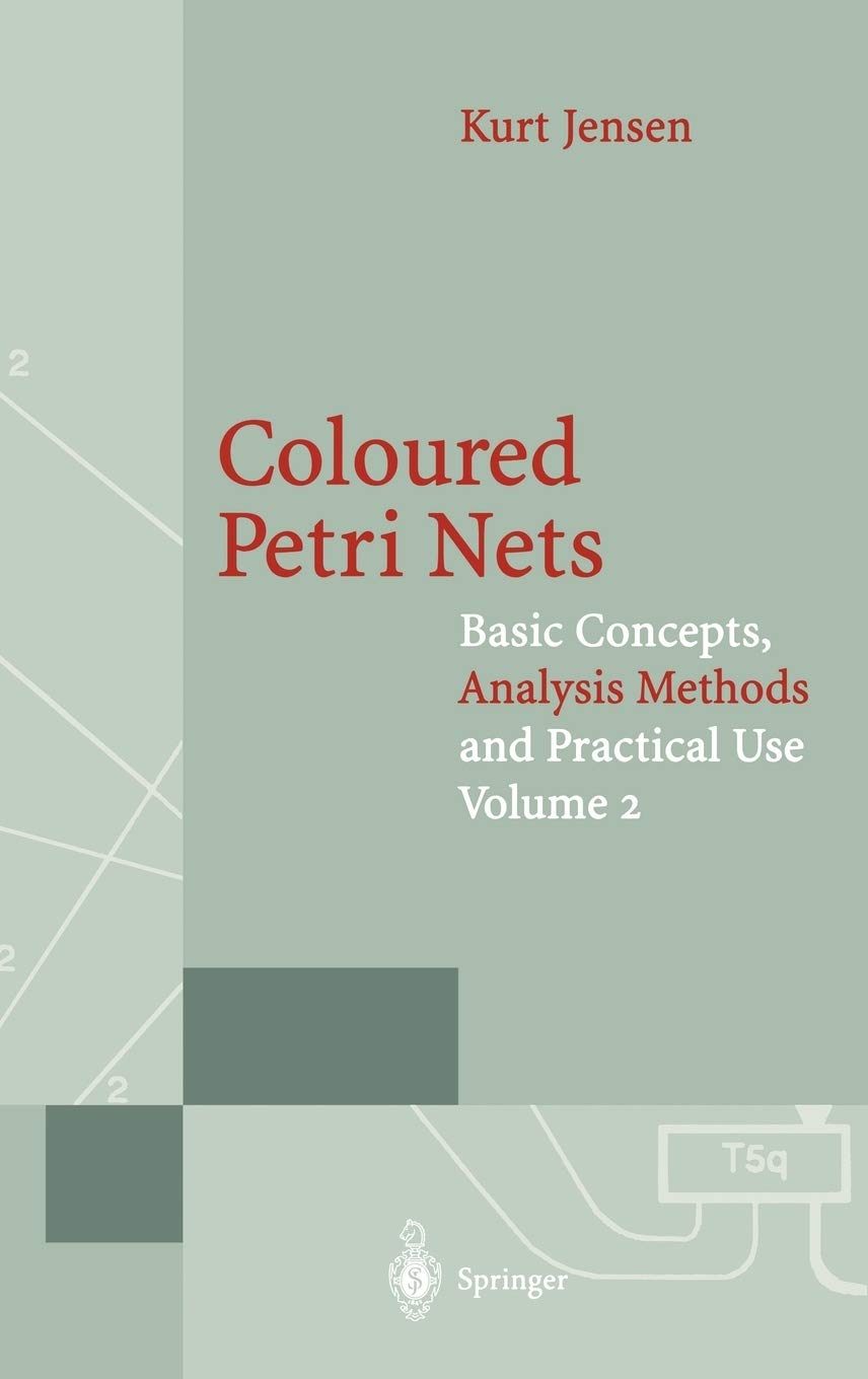 Coloured Petri Nets: Basic Concepts, Analysis Methods and Practical Use. Volume 2 (Monographs in Theoretical Computer Science. A,Used