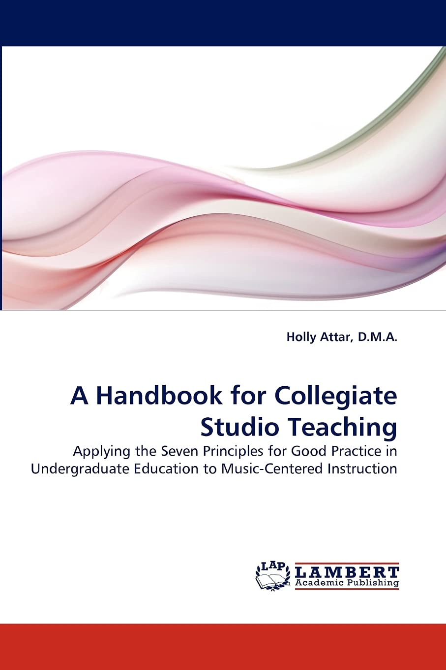 A Handbook for Collegiate Studio Teaching: Applying the Seven Principles for Good Practice in Undergraduate Education to MusicC,Used