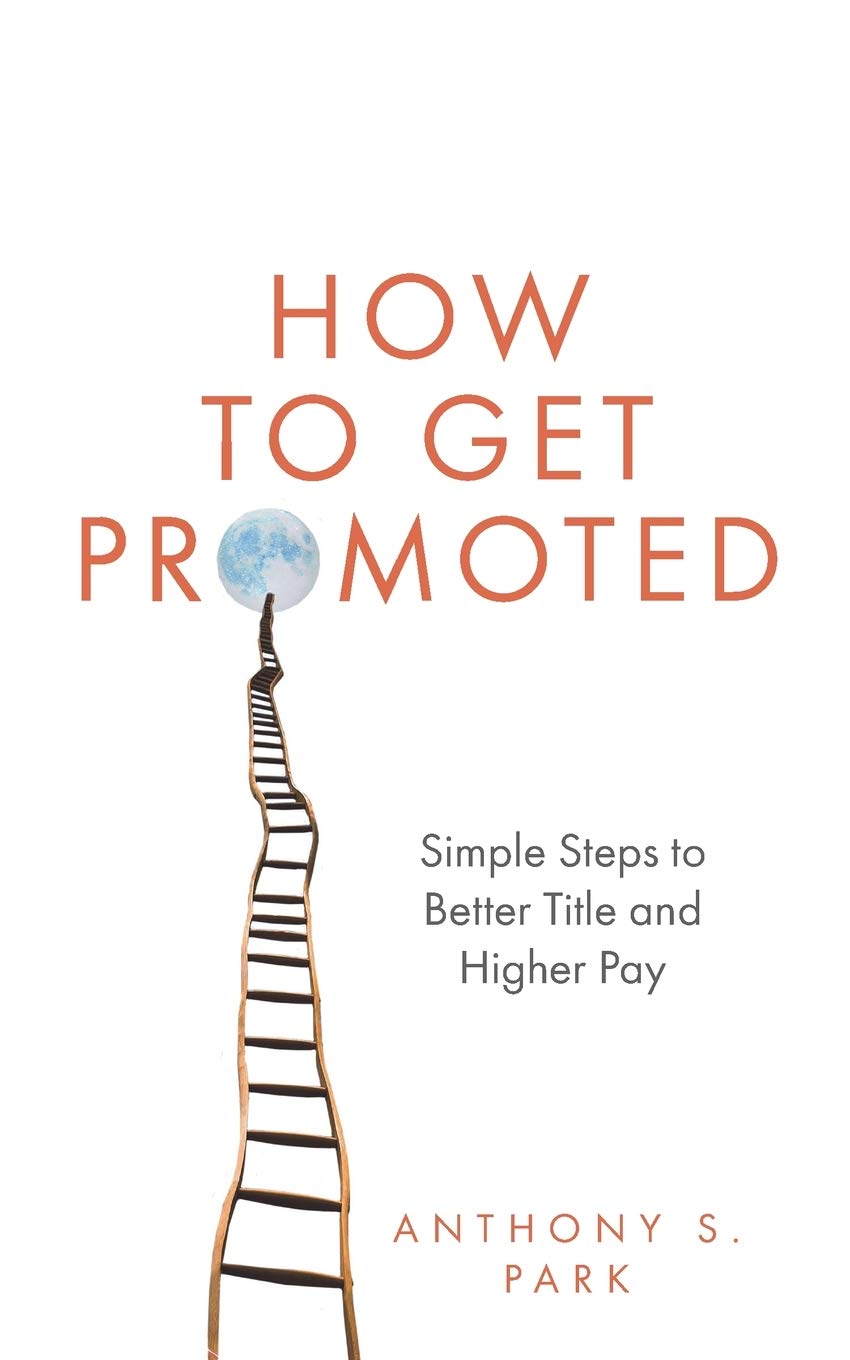 How to Get Promoted: Simple Steps to Better Title and Higher Pay,Used