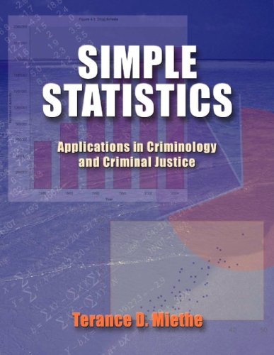 Simple Statistics: Applications In Criminology And Criminal Justice