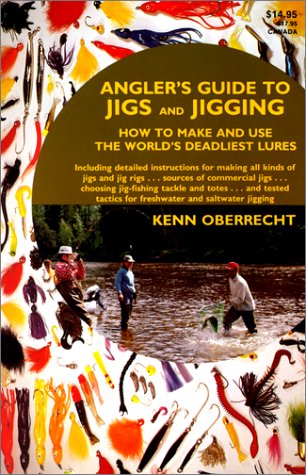 Angler'S Guide To Jigs And Jigging: How To Make And Use The World'S Deadliest Lure,Used