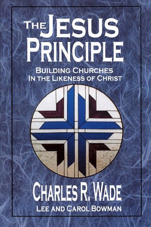 The Jesus Principle: Building Churches in the Image of Christ,Used