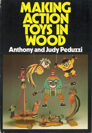 Making Action Toys in Wood,Used
