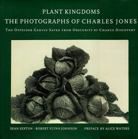 Plant Kingdoms: The Photographs Of Charles Jones
