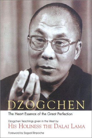 Dzogchen: The Heart Essence Of The Great Perfection : Dzogchen Teachings Given In The West,New