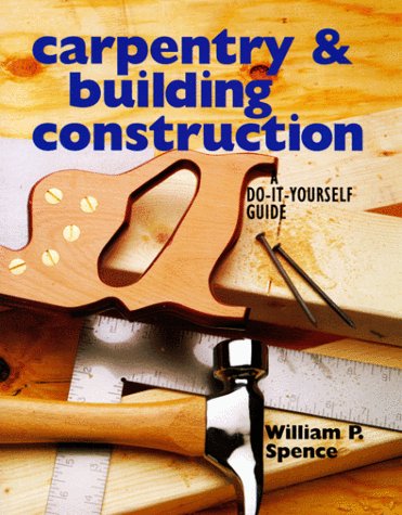 Carpentry & Building Construction: A DoItYourself Guide,Used