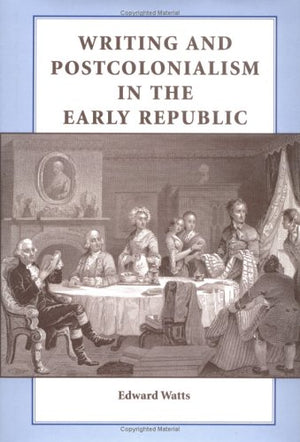 Writing and Postcolonialism in the Early Republic,Used