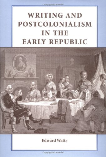 Writing and Postcolonialism in the Early Republic,Used