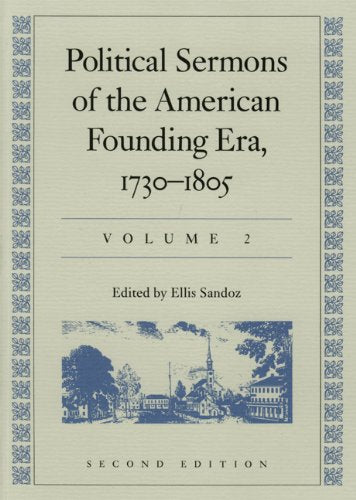 Political Sermons Of The American Founding Era, 17301805