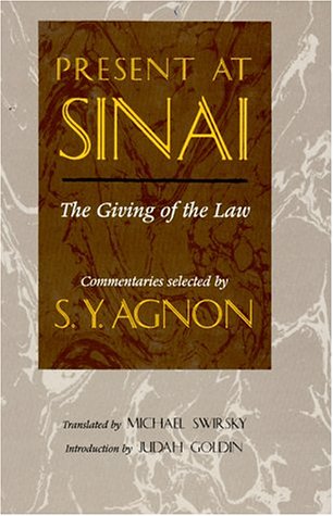 Present at Sinai: The Giving of the Law : Commentaries Selected by S.Y. Agnon,New