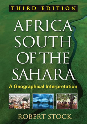 Africa South Of The Sahara: A Geographical Interpretation (Texts In Regional Geography)