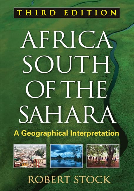 Africa South Of The Sahara: A Geographical Interpretation (Texts In Regional Geography)