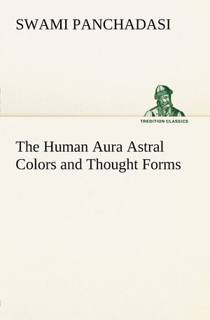 The Human Aura Astral Colors and Thought Forms,Used