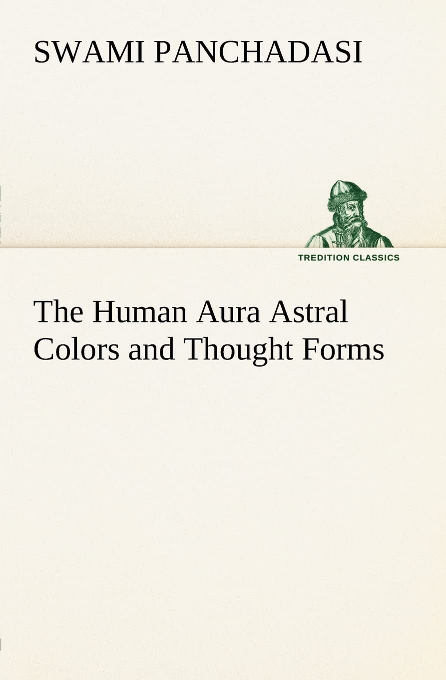 The Human Aura Astral Colors and Thought Forms,Used
