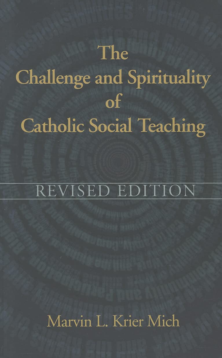 The Challenge & Spirituality of Catholic Social Teaching,New