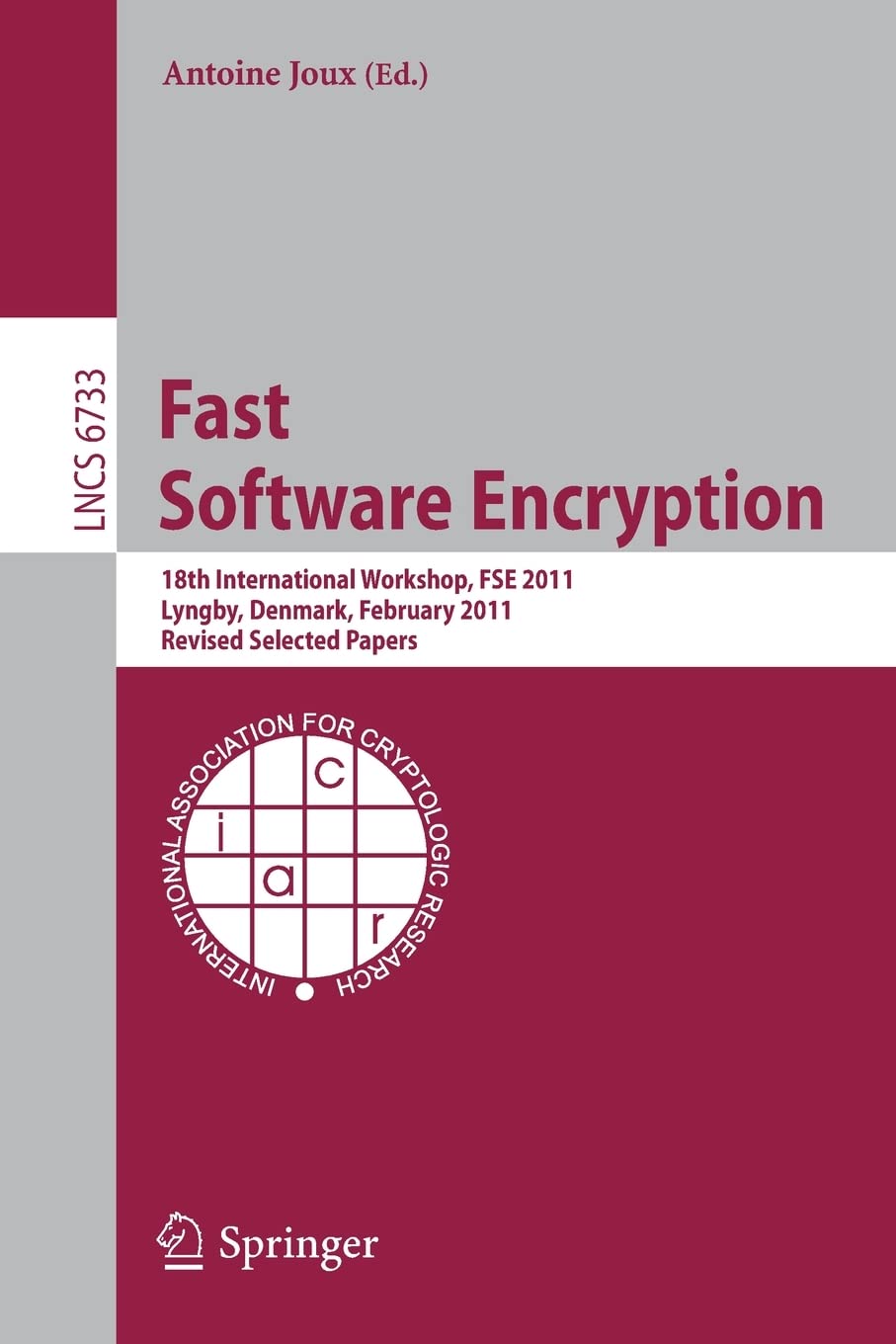 Fast Software Encryption: 18th International Workshop, FSE 2011, Lyngby, Denmark, February 1316, 2011, Revised Selected Papers ,Used