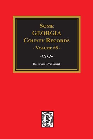 Some Georgia County Records, Volume 8.,Used