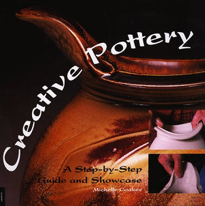 Creative Pottery: A StepByStep Guide and Showcase,Used