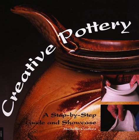 Creative Pottery: A StepByStep Guide and Showcase,Used