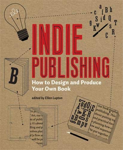 Indie Publishing: How To Design And Publish Your Own Book
