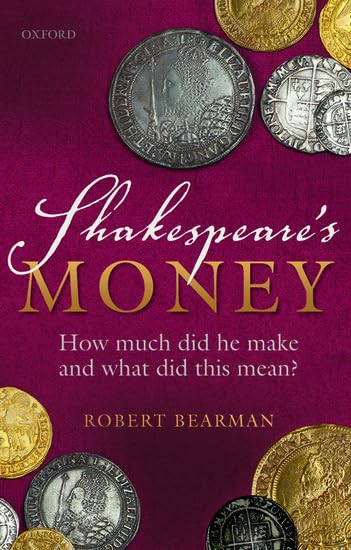 Shakespeare'S Money: How Much Did He Make And What Did This Mean?