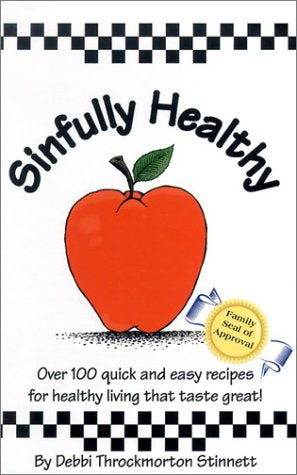 Sinfully Healthy: Over 100 Quick And Easy Recipes For Healthy Living That Taste Great! (Flavors of Home),Used