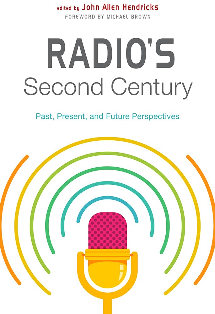Radio'S Second Century: Past, Present, And Future Perspectives,Used
