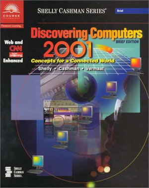Discovering Computers 2001 Concepts for a Connected World Brief Edition,Used