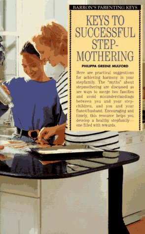 Keys to Successful Stepmothering (Barron's Parenting Keys),Used