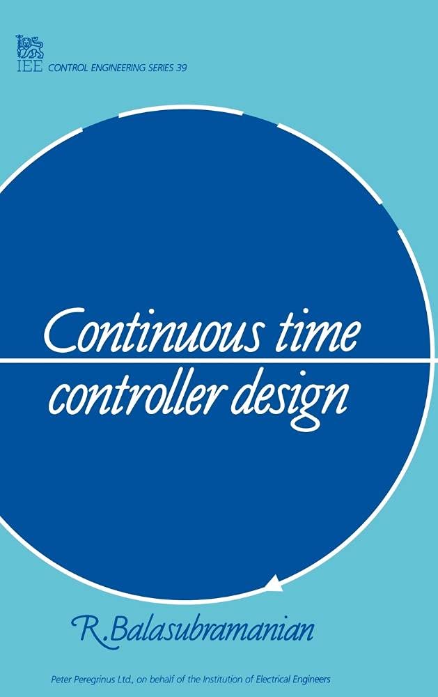Continuous Time Controller Design (Control, Robotics and Sensors),Used
